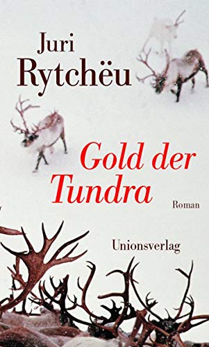 Gold der Tundra: Roman von Unionsverlag